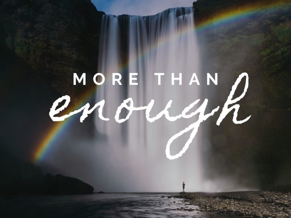 More Than Enough