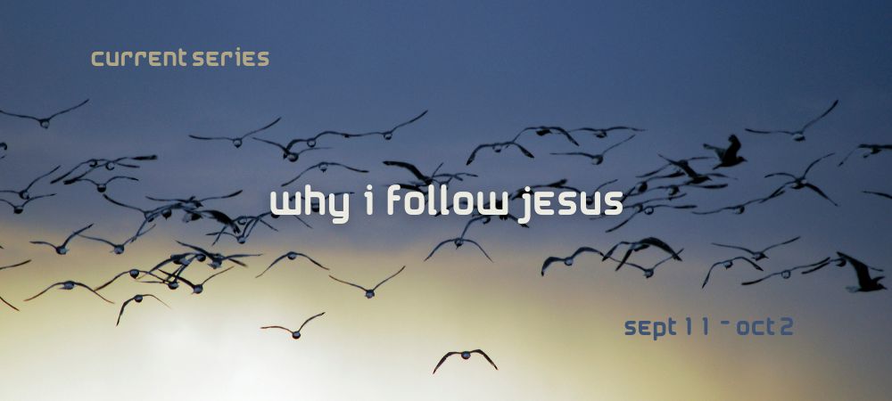 Why I Follow Jesus