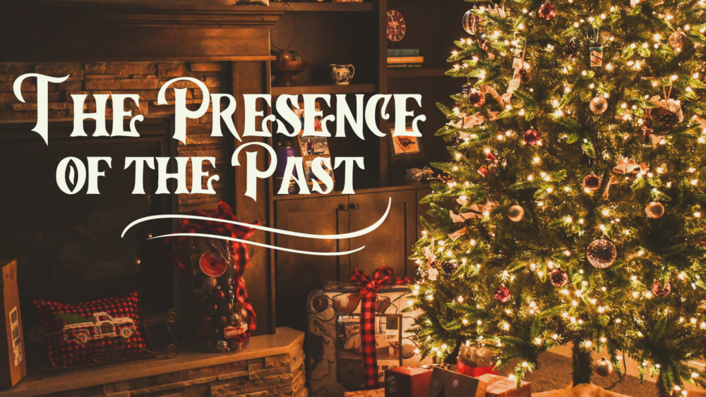Advent: The Presence of the Past